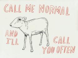 Drawing of a sheep surrounded by the words Call Me Normal and I'll Call You Often